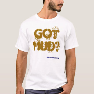 得られたMUDか。 Tシャツ