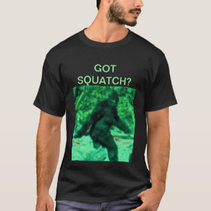 得られたSQUATCHか。 Tシャツ