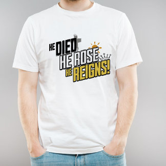 復活祭のメッセージ - 彼は死なれた、彼は蘇られた、彼は今も支配なさっている Tシャツ