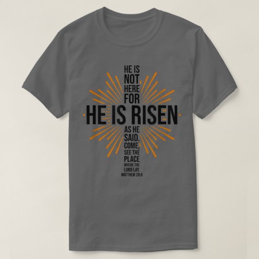 復活祭イエス彼は聖書の聖句クリスチャン・レルを復活させた Tシャツ (デザイン正面)