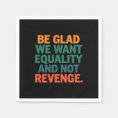 復讐の権利ではなく平等を求めて嬉しい スタンダードカクテルナプキン (正面)