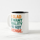復讐の権利ではなく平等を求めて嬉しい ツートーンマグカップ (正面左)