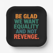 復讐の権利ではなく平等を求めて嬉しい ペーパープレート (正面)