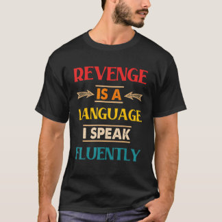 復讐は流暢な言葉話だ Tシャツ