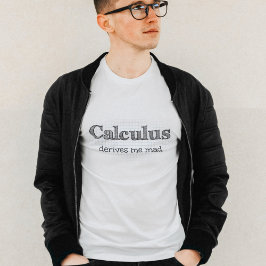 微積分に狂わされる数学ユーモア Tシャツ