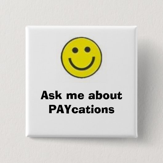 微笑の顔はPAYcationsについて、私に尋ねます 缶バッジ (正面)
