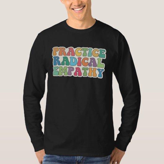 徹底的な共感の実践 Tシャツ (正面)