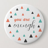 心に響く名言 あなたは十分 三角形のパターン 缶バッジ (正面)