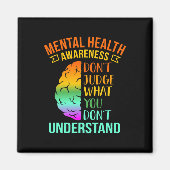 心の健康を理解していないものを判断してはいけない マグネット (正面)