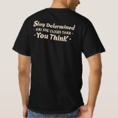 心を決めろ、あなたより近い考え人だ Tシャツ (裏面)