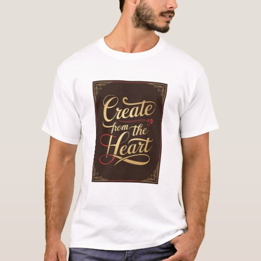 心を込めて創造する Tシャツ (正面)