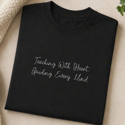 心を込めて教える すべての心に導きを 教育者 Tシャツ