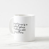 「心地よいゾーンは美しい場所だ…」 フレーズ コーヒーマグカップ (正面左)