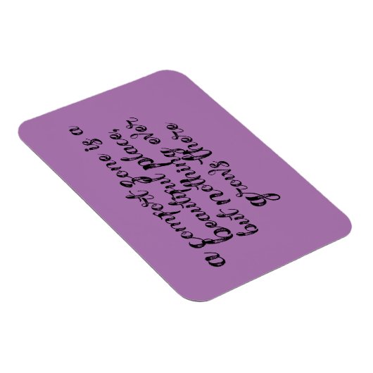 「心地よいゾーンは美しい場所だ…」 フレーズ マグネット (右側)