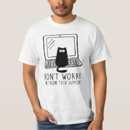 心配しないでください。テクニカルサポートですから。 Tシャツ