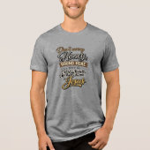 心配しないでハニー トライブレンドTシャツ (正面)