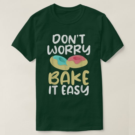 心配しないで焼く簡単料理ベーキングベイカー Tシャツ (デザイン正面)