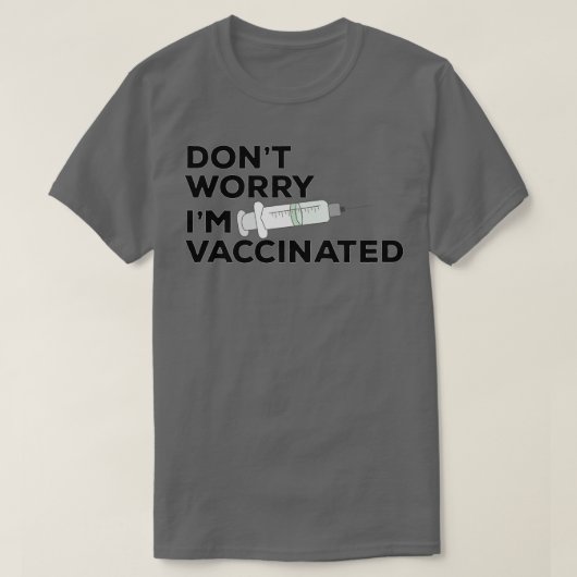 心配しないで私の予防接種1 Tシャツ (デザイン正面)