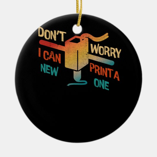 心配しないで私は新しい1つの3D印刷まちプリントすることができます セラミックオーナメント (正面)