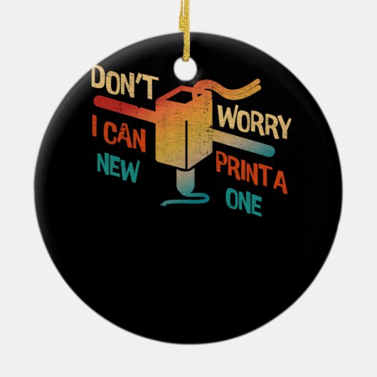 心配しないで私は新しい1つの3D印刷まちプリントすることができます セラミックオーナメント (裏面)