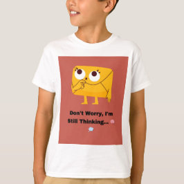 心配しないで私は考えまだ… 🧠💭 Tシャツ