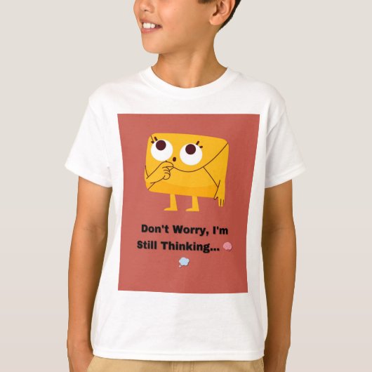 心配しないで私は考えまだ… 🧠💭 Tシャツ (正面)