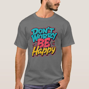 心配しないで、幸せになろう グラフィティTシャツ Tシャツ