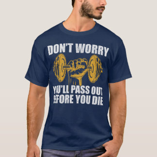 心配しないで、死ぬ前に失神するから 面白い Tシャツ