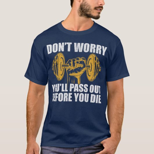 心配しないで、死ぬ前に失神するから 面白い Tシャツ (正面)