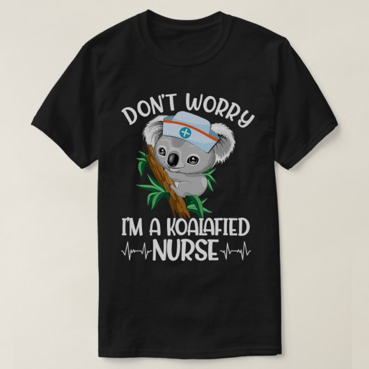 心配しないでImのKoalifiedナースKoala Tシャツ (デザイン正面)