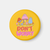 心配するな – カラフルかわいい マグネット (正面)