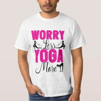 心配するよりヨガしなさい かわいいフィットネスギフトTシャツ Tシャツ