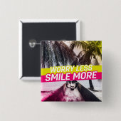 心配なし、スマイルの向上 缶バッジ (正面&裏面)