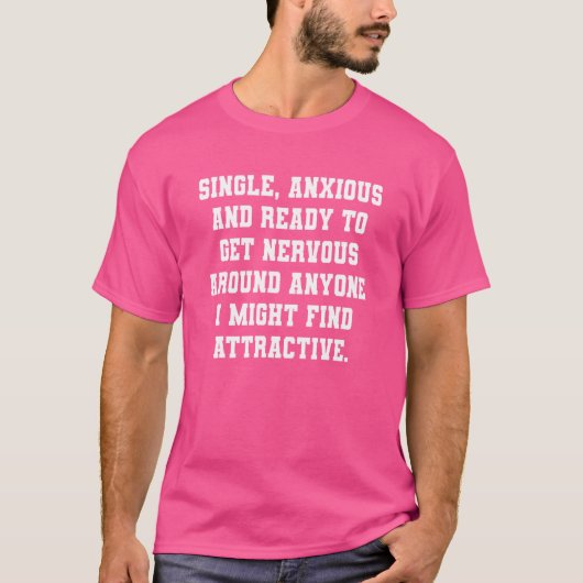 心配独身のは神経質になる準備ができているのまわりに Tシャツ (正面)