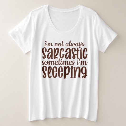 必ずしも皮肉ではないおもしろい プラスサイズTシャツ (デザイン正面)