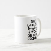 必ずすべてを捨てて、あなたのプロブに取り組みなさい コーヒーマグカップ (正面右)