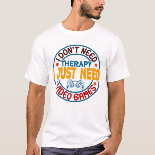 必要ないセラピーゲームのみ Tシャツ