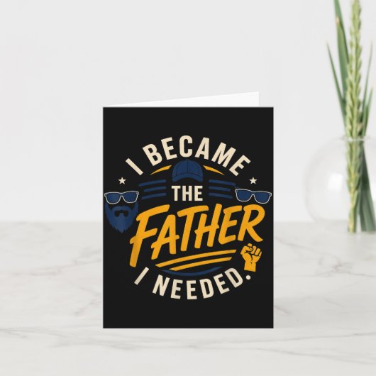 必要なお父さんになった父の日 Dad Daddy カード (正面)