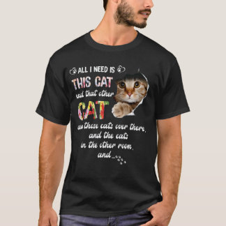 必要なのはこの猫とあの猫とあの子たちだけ Tシャツ
