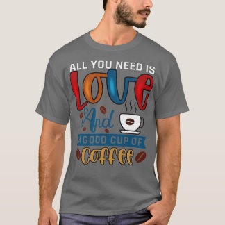 必要なのはコーヒーだけ Tシャツ