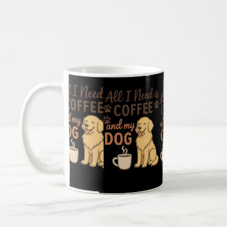"必要なのはコーヒーと愛犬だけ | かわいい犬好きさんへ" コーヒーマグカップ
