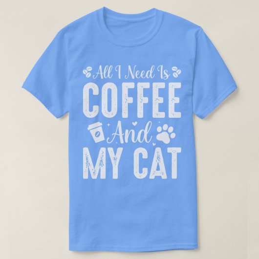 必要なのはコーヒーと猫 Tシャツ (デザイン正面)