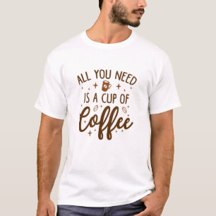 必要なのはコーヒー1杯 Tシャツ