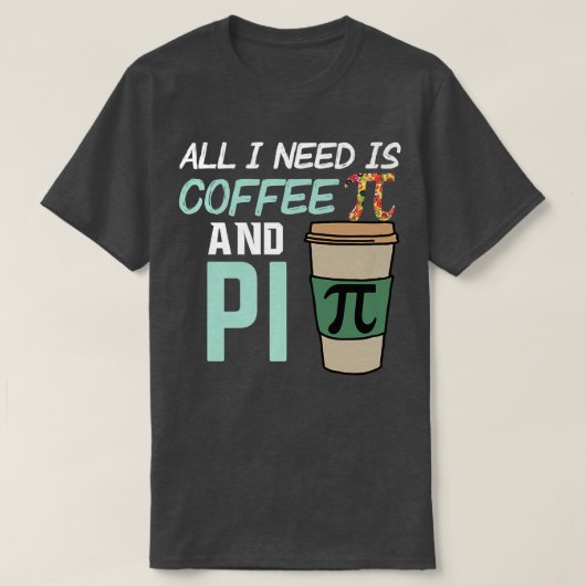 必要なのはコーヒーPiZzaだけだ Tシャツ (デザイン正面)
