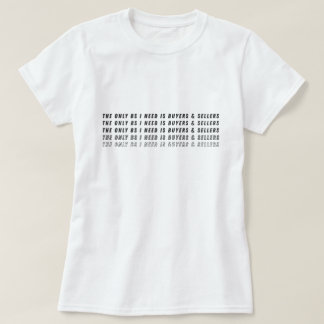 必要なのはバイヤーとセラーのみ Tシャツ