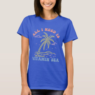 必要なのはビタミン海だけだ Tシャツ