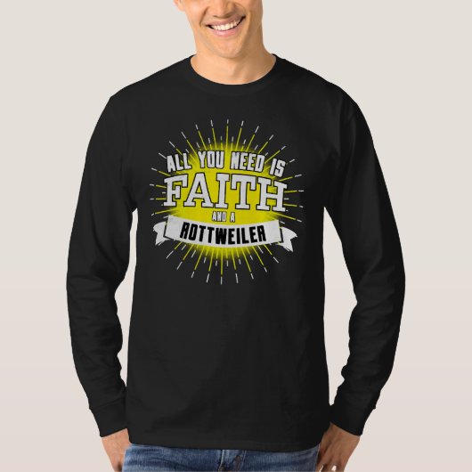 必要なのは信仰とロットワイラー Tシャツ (正面)
