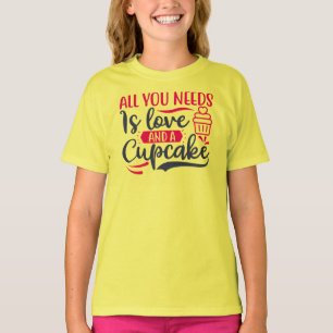 必要なのは愛とカップケーキ Tシャツ