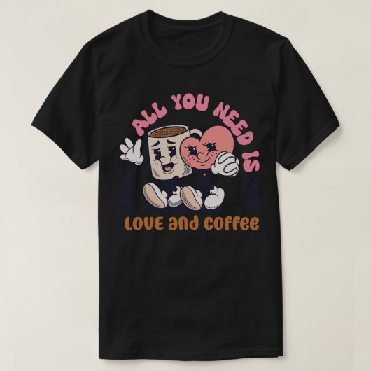 必要なのは愛とコーヒー Tシャツ (デザイン正面)