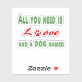 必要なのは愛と名前の犬だけ… シール